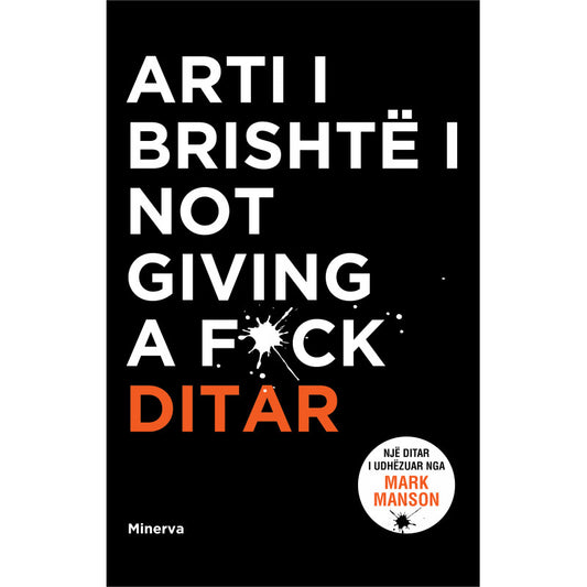 Ditari "Arti i Brishtë i Not Giving a F*ck - Mark Manson