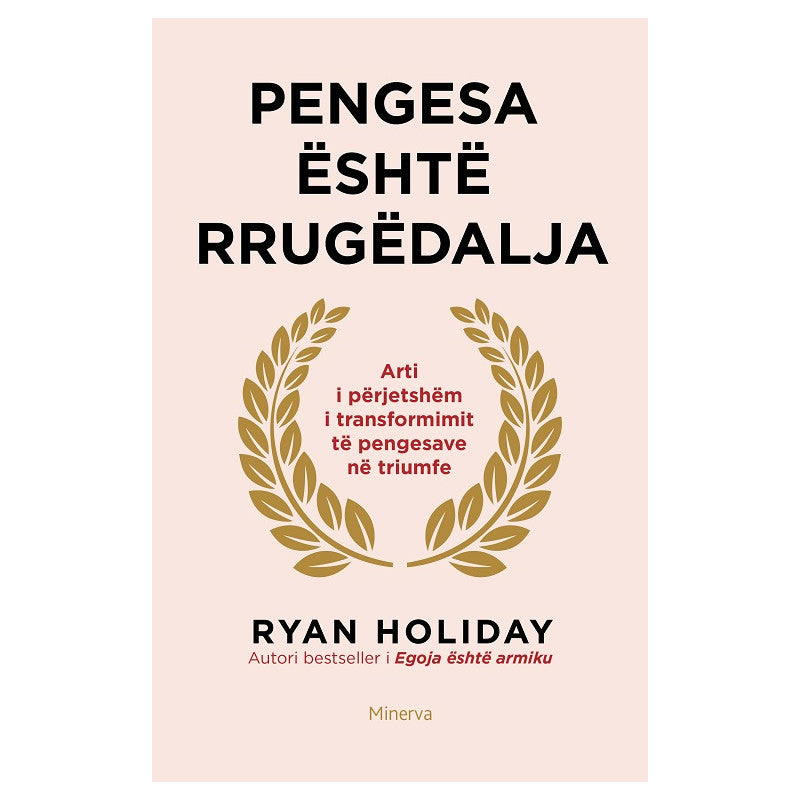 "Pengesa është Rrugëdalja" - Ryan Holiday